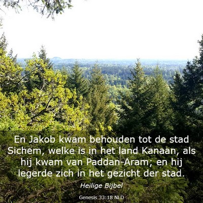 Picture 03 - Genesis 33:18 NLD - En Jakob kwam behouden tot de stad Sichem, welke - Bible Verse Picture