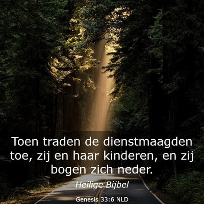 Picture 03 - Genesis 33:6 NLD - Toen traden de dienstmaagden toe, zij en haar - Bible Verse Picture