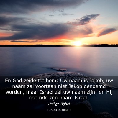 Picture 03 - Genesis 35:10 NLD - En God zeide tot hem: Uw naam is Jakob, uw naam - Bible Verse Picture