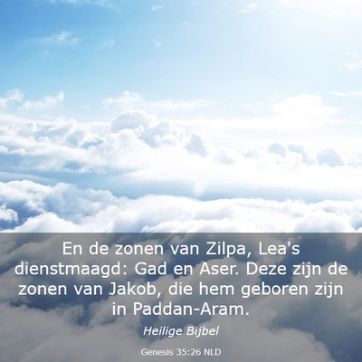 Picture 03 - Genesis 35:26 NLD - En de zonen van Zilpa, Lea's dienstmaagd: Gad en - Bible Verse Picture