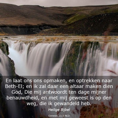 Picture 03 - Genesis 35:3 NLD - En laat ons ons opmaken, en optrekken naar - Bible Verse Picture