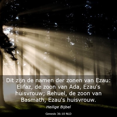 Picture 03 - Genesis 36:10 NLD - Dit zijn de namen der zonen van Ezau: Elifaz, de - Bible Verse Picture