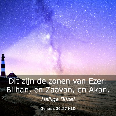 Picture 03 - Genesis 36:27 NLD - Dit zijn de zonen van Ezer: Bilhan, en Zaavan, en - Bible Verse Picture