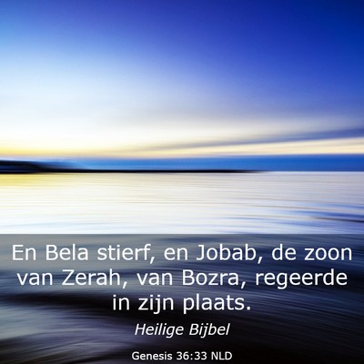 Picture 03 - Genesis 36:33 NLD - En Bela stierf, en Jobab, de zoon van Zerah, van - Bible Verse Picture