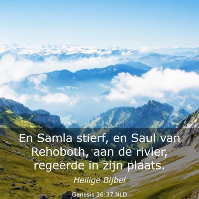 Picture 03 - Genesis 36:37 NLD - En Samla stierf, en Saul van Rehoboth, aan de - Bible Verse Picture