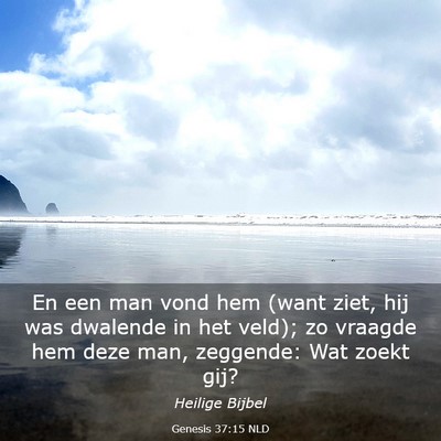 Picture 03 - Genesis 37:15 NLD - En een man vond hem (want ziet, hij was dwalende - Bible Verse Picture