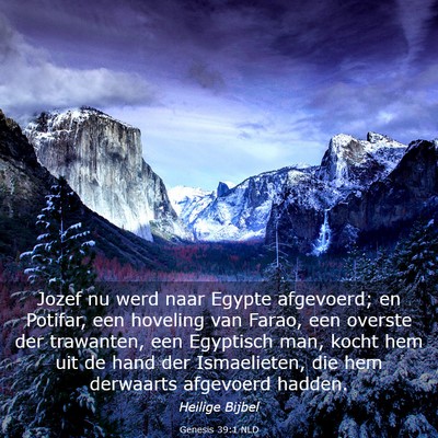 Picture 03 - Genesis 39:1 NLD - Jozef nu werd naar Egypte afgevoerd; en Potifar, - Bible Verse Picture