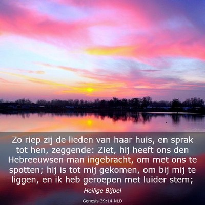Picture 03 - Genesis 39:14 NLD - Zo riep zij de lieden van haar huis, en sprak tot - Bible Verse Picture