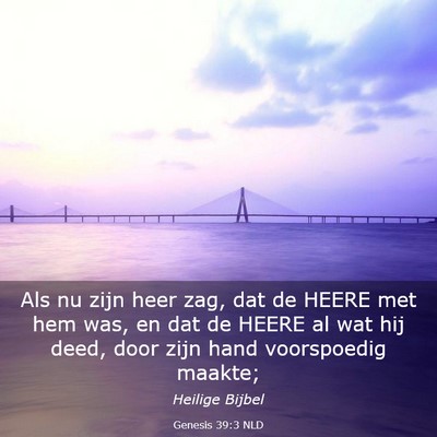Picture 03 - Genesis 39:3 NLD - Als nu zijn heer zag, dat de HEERE met hem was, - Bible Verse Picture