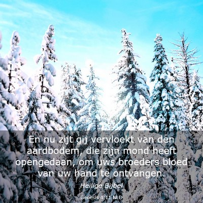 Picture 03 - Genesis 4:11 NLD - En nu zijt gij vervloekt van den aardbodem, die - Bible Verse Picture