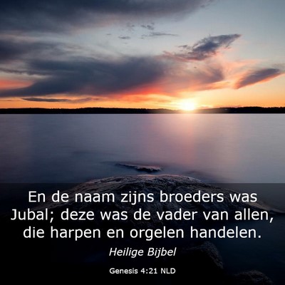 Picture 03 - Genesis 4:21 NLD - En de naam zijns broeders was Jubal; deze was de - Bible Verse Picture