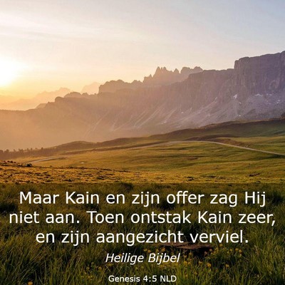 Picture 03 - Genesis 4:5 NLD - Maar Kain en zijn offer zag Hij niet aan. Toen - Bible Verse Picture