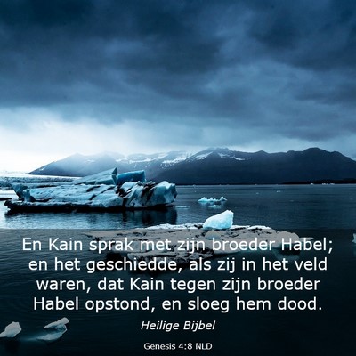 Picture 03 - Genesis 4:8 NLD - En Kain sprak met zijn broeder Habel; en het - Bible Verse Picture