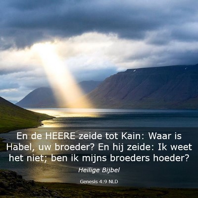 Picture 03 - Genesis 4:9 NLD - En de HEERE zeide tot Kain: Waar is Habel, uw - Bible Verse Picture