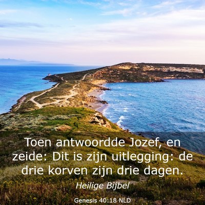 Picture 03 - Genesis 40:18 NLD - Toen antwoordde Jozef, en zeide: Dit is zijn - Bible Verse Picture