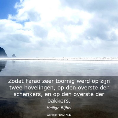 Picture 03 - Genesis 40:2 NLD - Zodat Farao zeer toornig werd op zijn twee - Bible Verse Picture