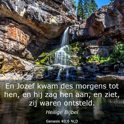 Picture 03 - Genesis 40:6 NLD - En Jozef kwam des morgens tot hen, en hij zag hen - Bible Verse Picture