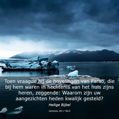 Picture 03 - Genesis 40:7 NLD - Toen vraagde hij de hovelingen van Farao, die bij - Bible Verse Picture