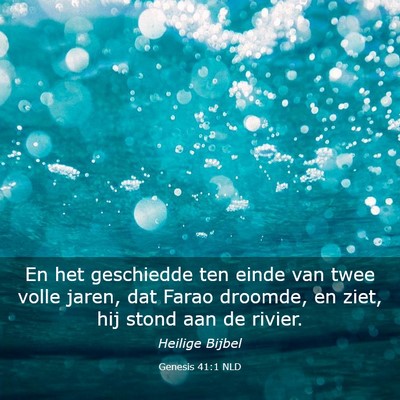 Picture 03 - Genesis 41:1 NLD - En het geschiedde ten einde van twee volle jaren, - Bible Verse Picture