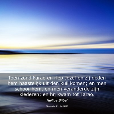 Picture 03 - Genesis 41:14 NLD - Toen zond Farao en riep Jozef en zij deden hem - Bible Verse Picture