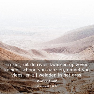Picture 03 - Genesis 41:2 NLD - En ziet, uit de rivier kwamen op zeven koeien, - Bible Verse Picture
