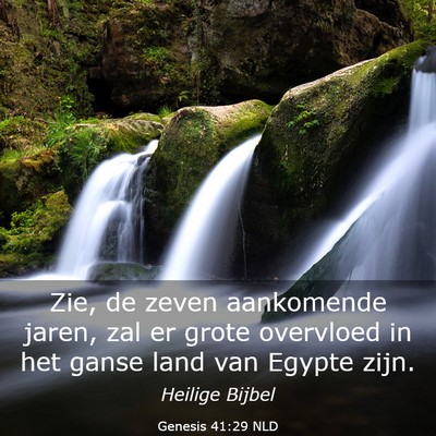 Picture 03 - Genesis 41:29 NLD - Zie, de zeven aankomende jaren, zal er grote - Bible Verse Picture