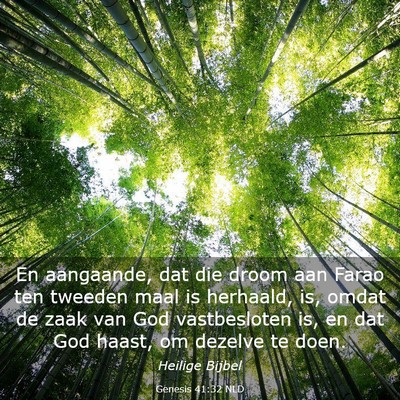 Picture 03 - Genesis 41:32 NLD - En aangaande, dat die droom aan Farao ten tweeden - Bible Verse Picture
