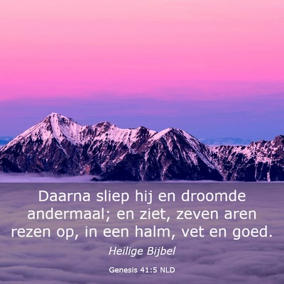 Picture 03 - Genesis 41:5 NLD - Daarna sliep hij en droomde andermaal; en ziet, - Bible Verse Picture