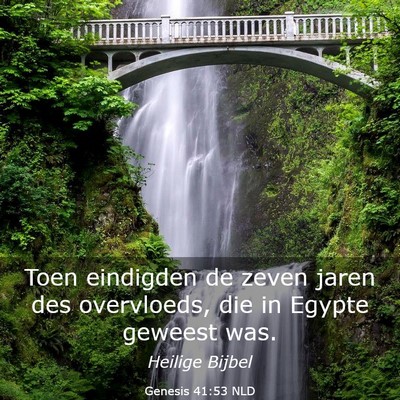 Picture 03 - Genesis 41:53 NLD - Toen eindigden de zeven jaren des overvloeds, die - Bible Verse Picture