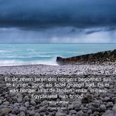 Picture 03 - Genesis 41:54 NLD - En de zeven jaren des hongers begonnen aan te - Bible Verse Picture