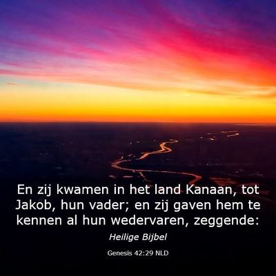 Picture 03 - Genesis 42:29 NLD - En zij kwamen in het land Kanaan, tot Jakob, hun - Bible Verse Picture