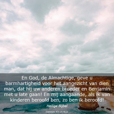 Picture 03 - Genesis 43:14 NLD - En God, de Almachtige, geve u barmhartigheid voor - Bible Verse Picture