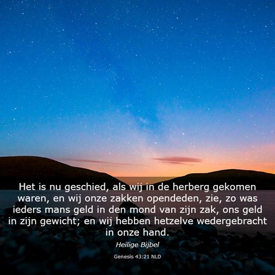 Picture 03 - Genesis 43:21 NLD - Het is nu geschied, als wij in de herberg gekomen - Bible Verse Picture