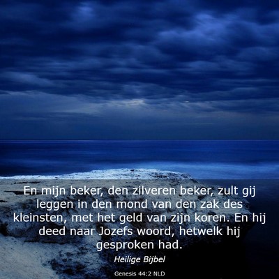 Picture 03 - Genesis 44:2 NLD - En mijn beker, den zilveren beker, zult gij - Bible Verse Picture