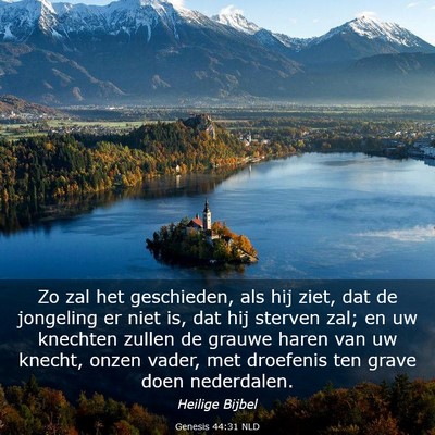 Picture 03 - Genesis 44:31 NLD - Zo zal het geschieden, als hij ziet, dat de - Bible Verse Picture