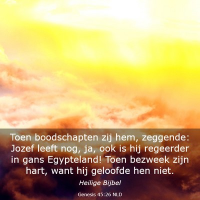 Picture 03 - Genesis 45:26 NLD - Toen boodschapten zij hem, zeggende: Jozef leeft - Bible Verse Picture