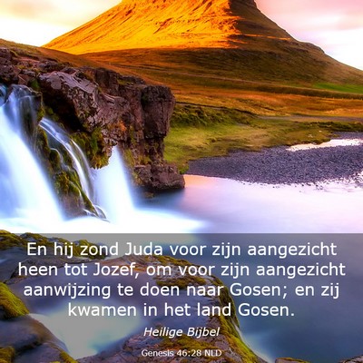 Picture 03 - Genesis 46:28 NLD - En hij zond Juda voor zijn aangezicht heen tot - Bible Verse Picture