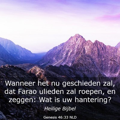 Picture 03 - Genesis 46:33 NLD - Wanneer het nu geschieden zal, dat Farao ulieden - Bible Verse Picture