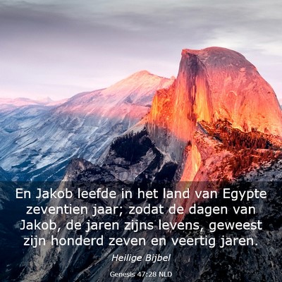 Picture 03 - Genesis 47:28 NLD - En Jakob leefde in het land van Egypte zeventien - Bible Verse Picture