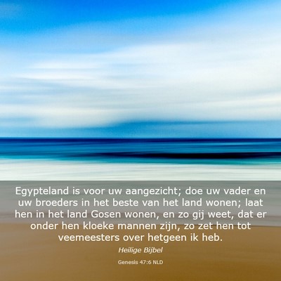 Picture 03 - Genesis 47:6 NLD - Egypteland is voor uw aangezicht; doe uw vader en - Bible Verse Picture