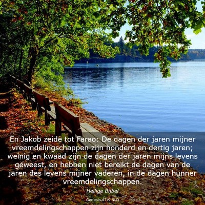 Picture 03 - Genesis 47:9 NLD - En Jakob zeide tot Farao: De dagen der jaren - Bible Verse Picture
