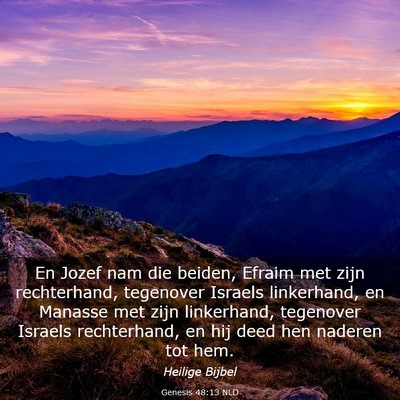 Picture 03 - Genesis 48:13 NLD - En Jozef nam die beiden, Efraim met zijn - Bible Verse Picture