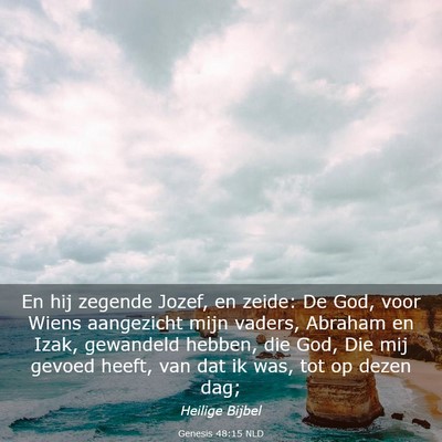 Picture 03 - Genesis 48:15 NLD - En hij zegende Jozef, en zeide: De God, voor - Bible Verse Picture