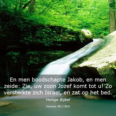 Picture 03 - Genesis 48:2 NLD - En men boodschapte Jakob, en men zeide: Zie, uw - Bible Verse Picture