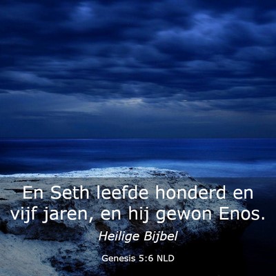 Picture 03 - Genesis 5:6 NLD - En Seth leefde honderd en vijf jaren, en hij - Bible Verse Picture