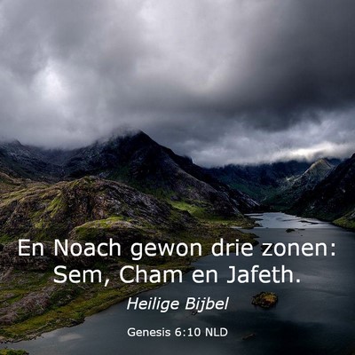 Picture 03 - Genesis 6:10 NLD - En Noach gewon drie zonen: Sem, Cham en - Bible Verse Picture