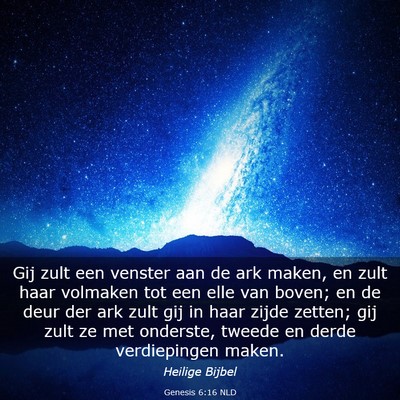 Picture 03 - Genesis 6:16 NLD - Gij zult een venster aan de ark maken, en zult - Bible Verse Picture