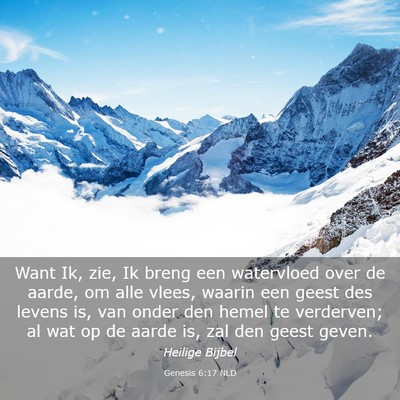 Picture 03 - Genesis 6:17 NLD - Want Ik, zie, Ik breng een watervloed over de - Bible Verse Picture