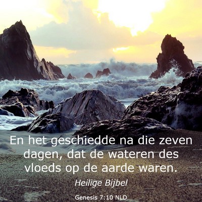 Picture 03 - Genesis 7:10 NLD - En het geschiedde na die zeven dagen, dat de - Bible Verse Picture