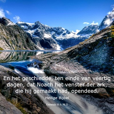 Picture 03 - Genesis 8:6 NLD - En het geschiedde, ten einde van veertig dagen, - Bible Verse Picture